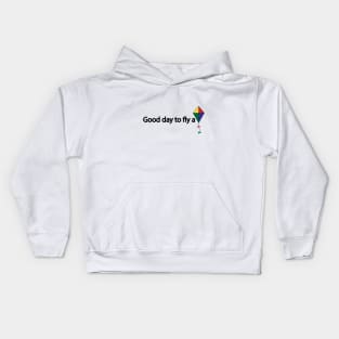 Good day to fly a kite Kids Hoodie